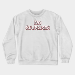 No Surprises (radiohead) Crewneck Sweatshirt